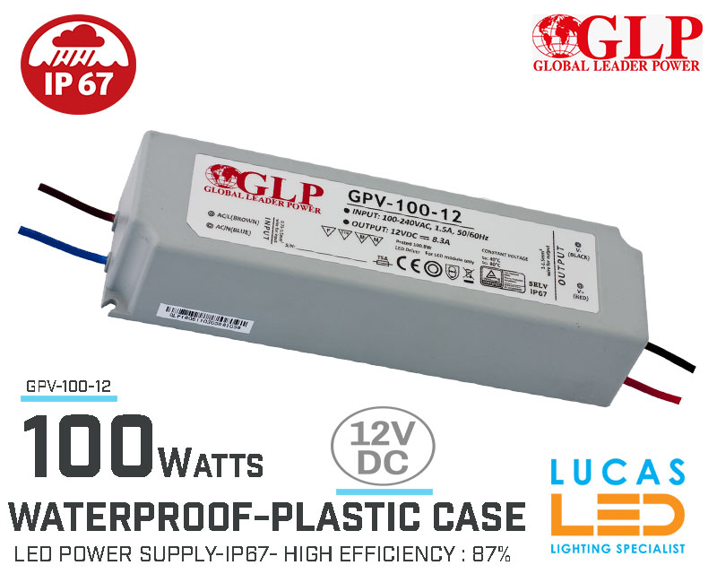 LED Driver Power Supply • 12V • 100 watts • IP67 • Waterproof • Plastic case • High Quality • GLP-GPV • non-PFC •